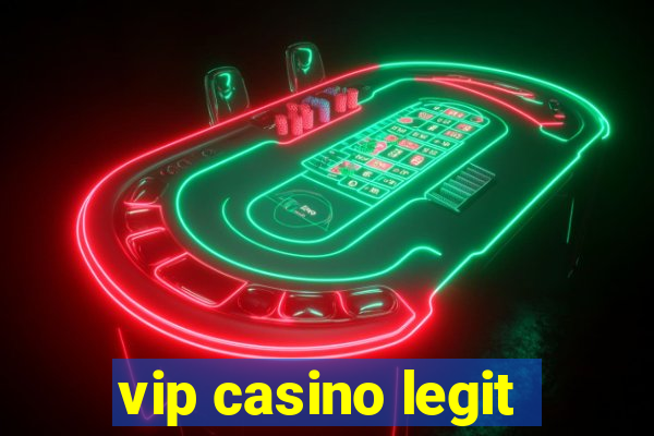 vip casino legit