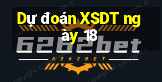 Dự đoán XSDT ngày 18