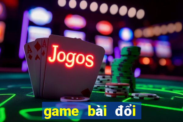 game bài đổi thưởng nạp thẻ vcoin