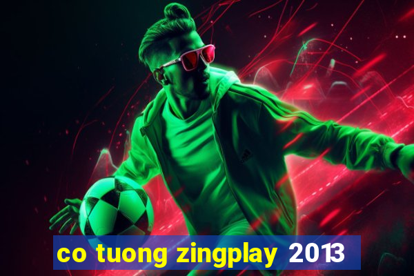 co tuong zingplay 2013