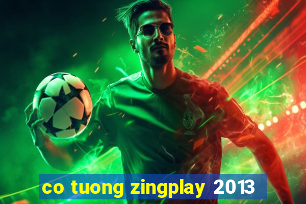 co tuong zingplay 2013