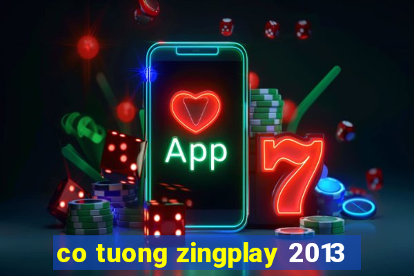 co tuong zingplay 2013