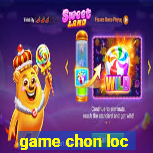 game chon loc