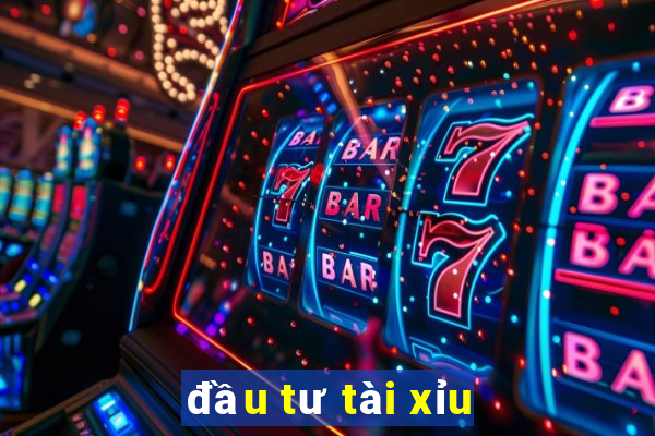 đầu tư tài xỉu