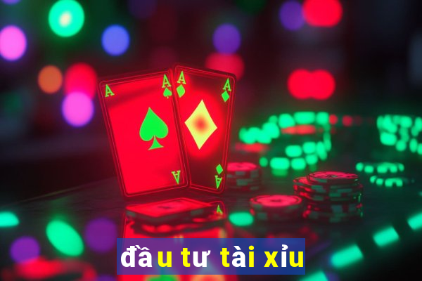 đầu tư tài xỉu