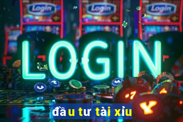 đầu tư tài xỉu