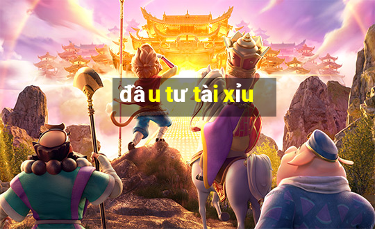 đầu tư tài xỉu