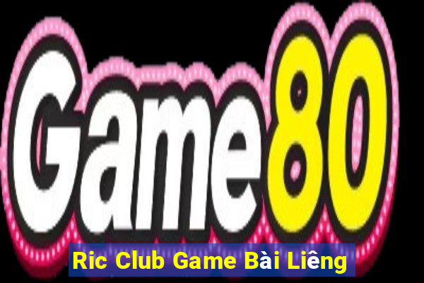 Ric Club Game Bài Liêng