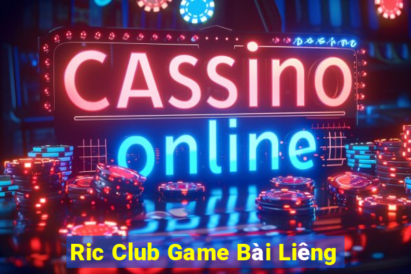 Ric Club Game Bài Liêng