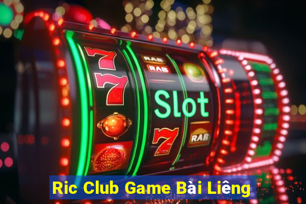 Ric Club Game Bài Liêng