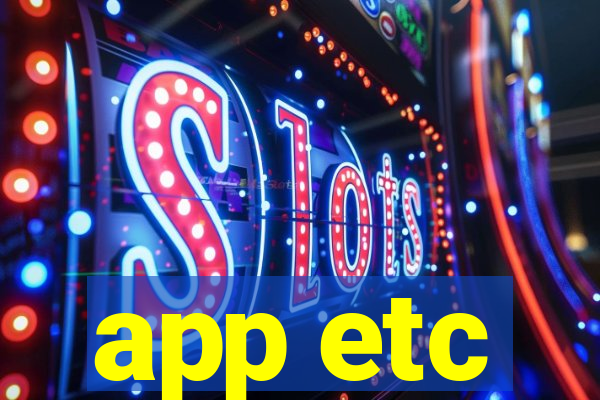 app etc