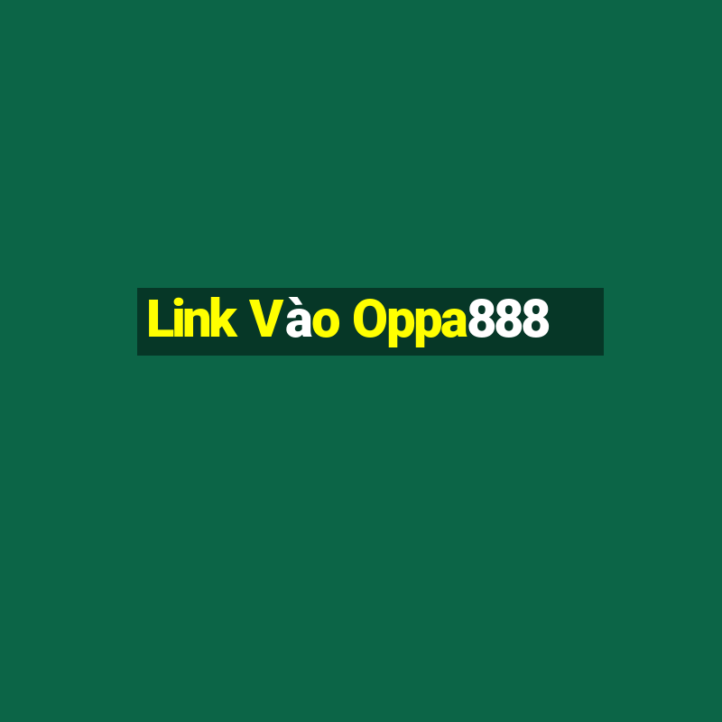 Link Vào Oppa888