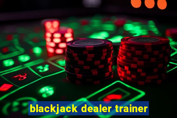 blackjack dealer trainer