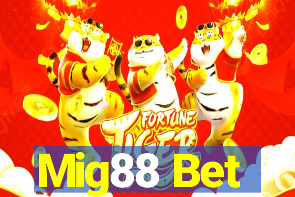 Mig88 Bet