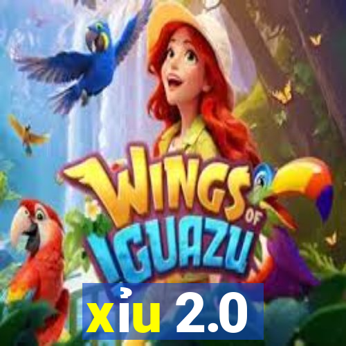 xỉu 2.0