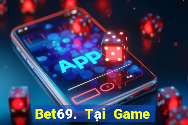 Bet69. Tại Game Bài B52