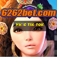 nhạc tik tok