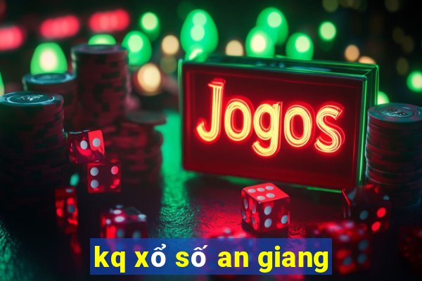 kq xổ số an giang