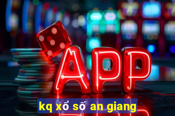 kq xổ số an giang