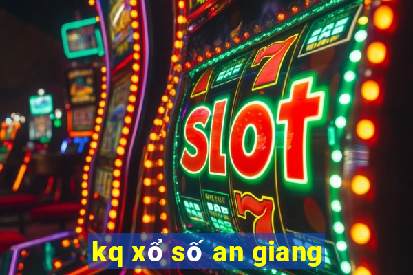 kq xổ số an giang