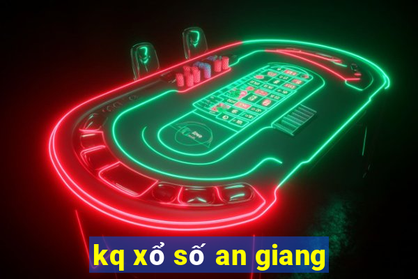 kq xổ số an giang