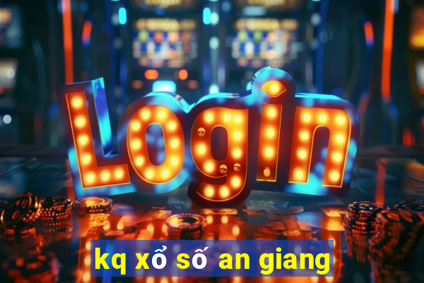 kq xổ số an giang