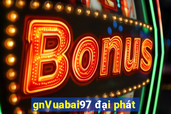 gnVuabai97 đại phát