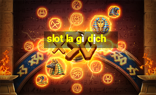 slot la gì dịch