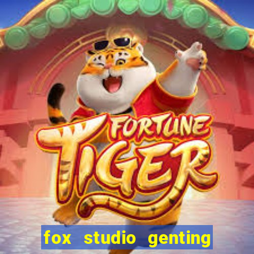 fox studio genting opening date