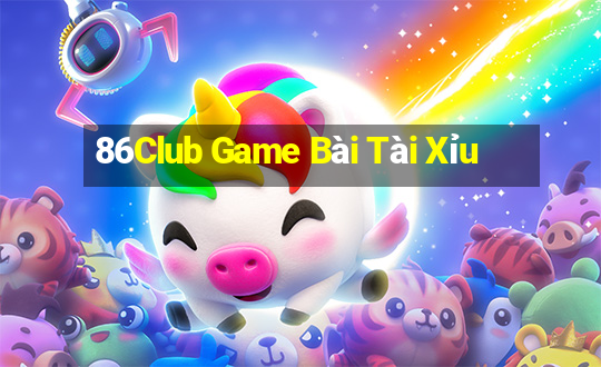 86Club Game Bài Tài Xỉu