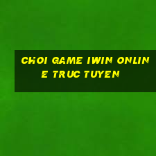 choi game iwin online truc tuyen