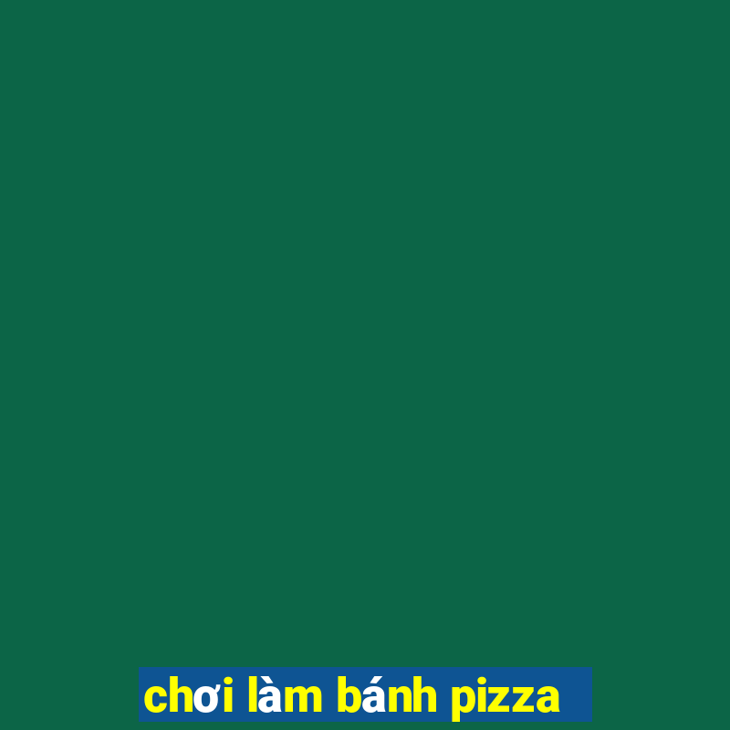 chơi làm bánh pizza