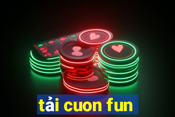 tải cuon fun