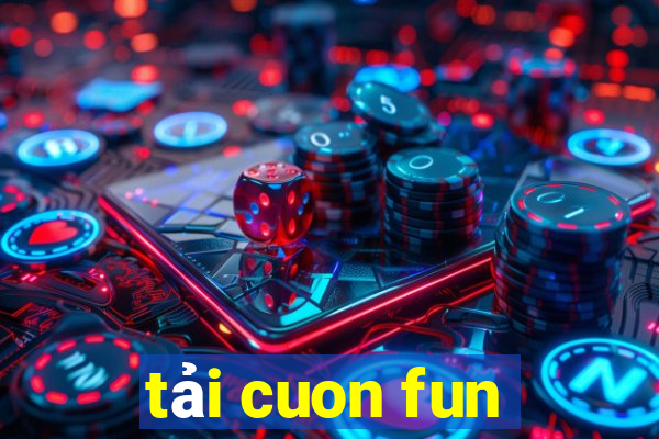 tải cuon fun