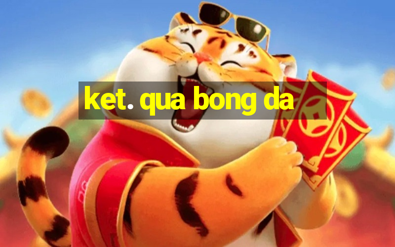 ket. qua bong da