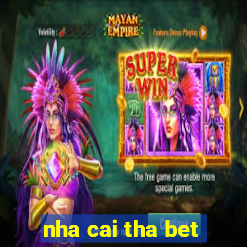 nha cai tha bet