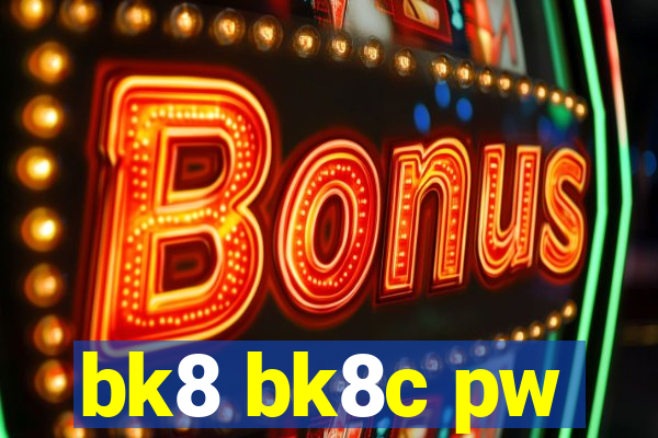 bk8 bk8c pw