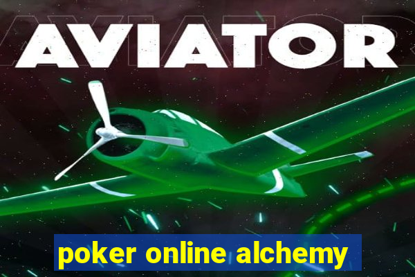 poker online alchemy