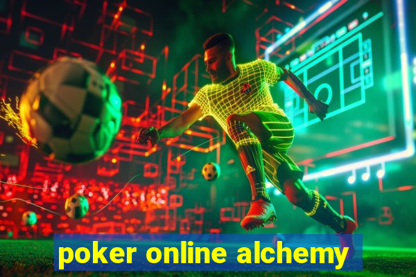 poker online alchemy