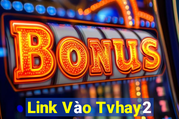 Link Vào Tvhay2