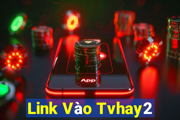 Link Vào Tvhay2