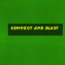 connect and blast