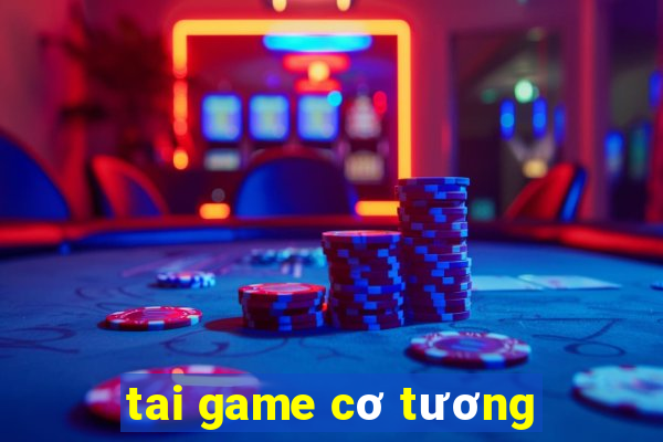 tai game cơ tương