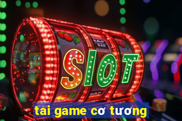 tai game cơ tương