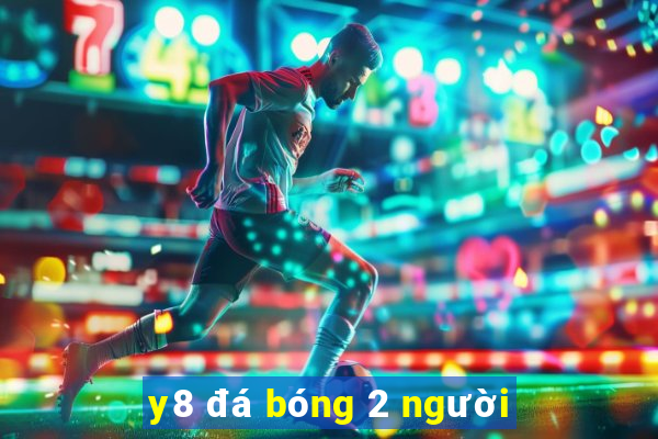 y8 đá bóng 2 người