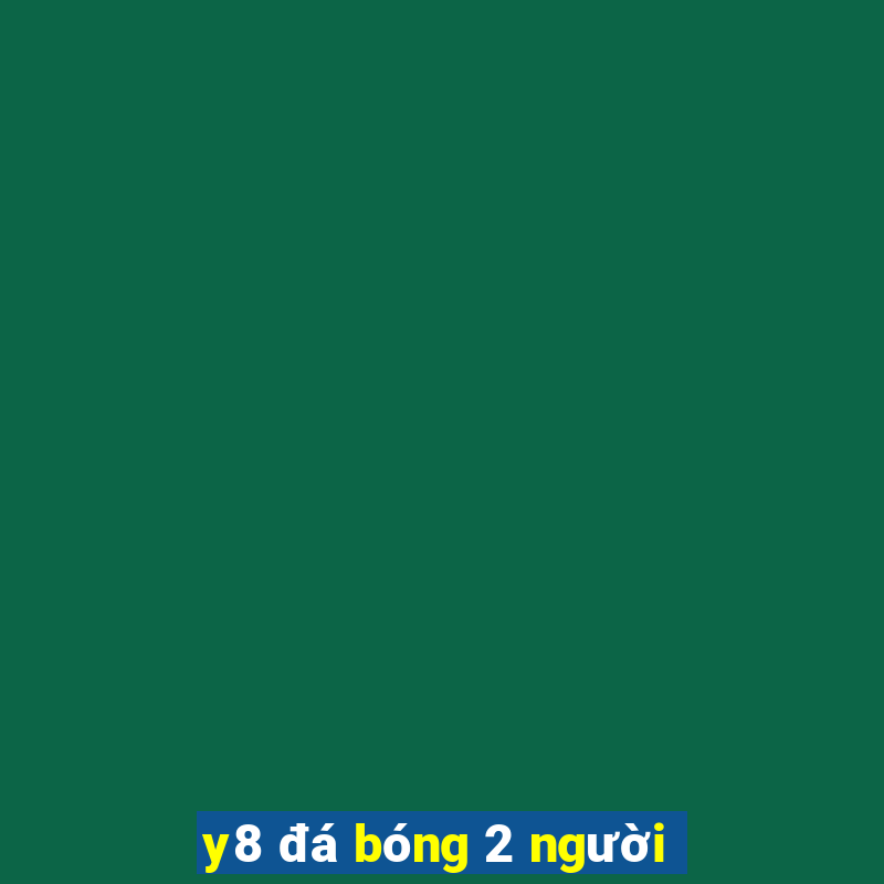 y8 đá bóng 2 người