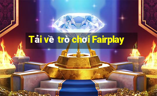 Tải về trò chơi Fairplay