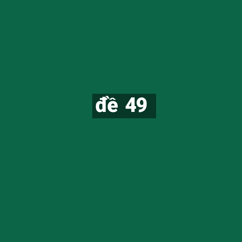 đề 49