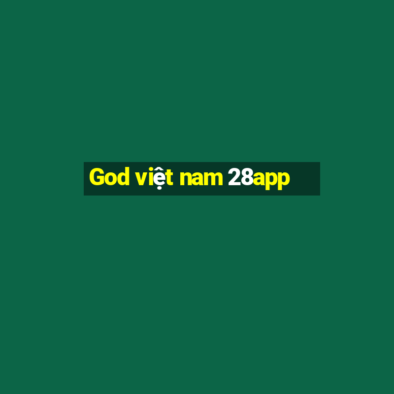 God việt nam 28app