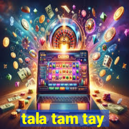 tala tam tay